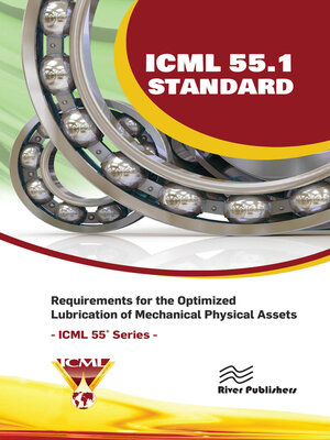 cover image of ICML 55.1 – Requirements for the Optimized Lubrication of Mechanical Physical Assets